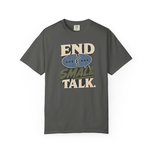 End Small Talk T-Shirt â Graphic Casual Tee with Bold Retro Conversation Design