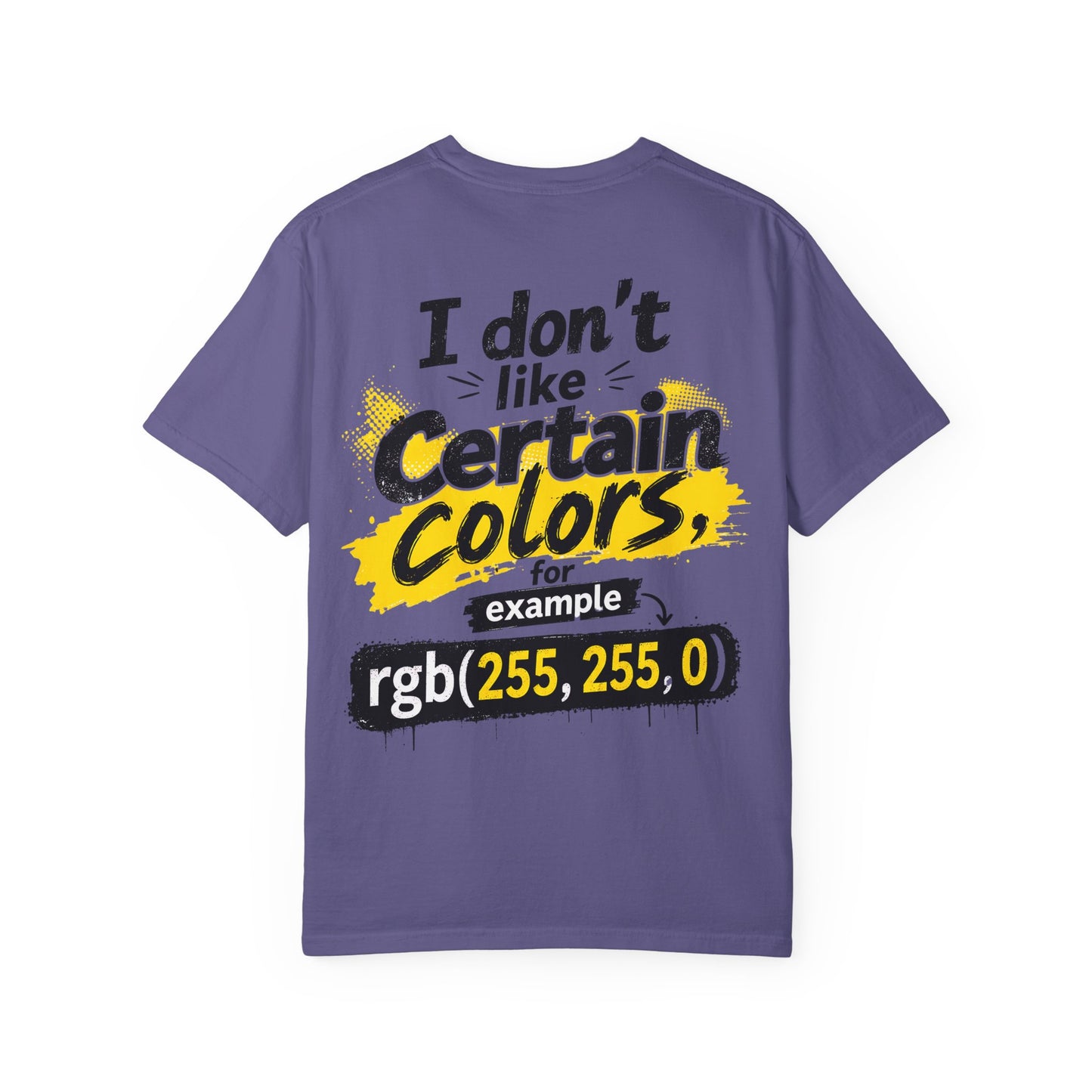 “I Don't Like Certain Colors (rgb(255,255,0))” Humorous RGB Graphic T-Shirt —