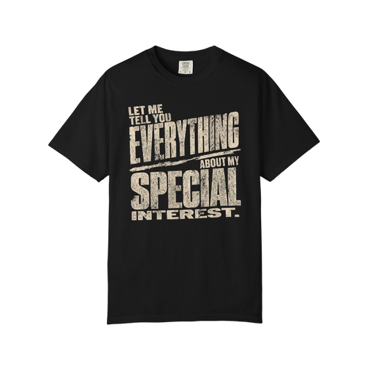 "Let Me Tell You Everything About My Special Interest" Neurodivergent Autism Graphic Tee