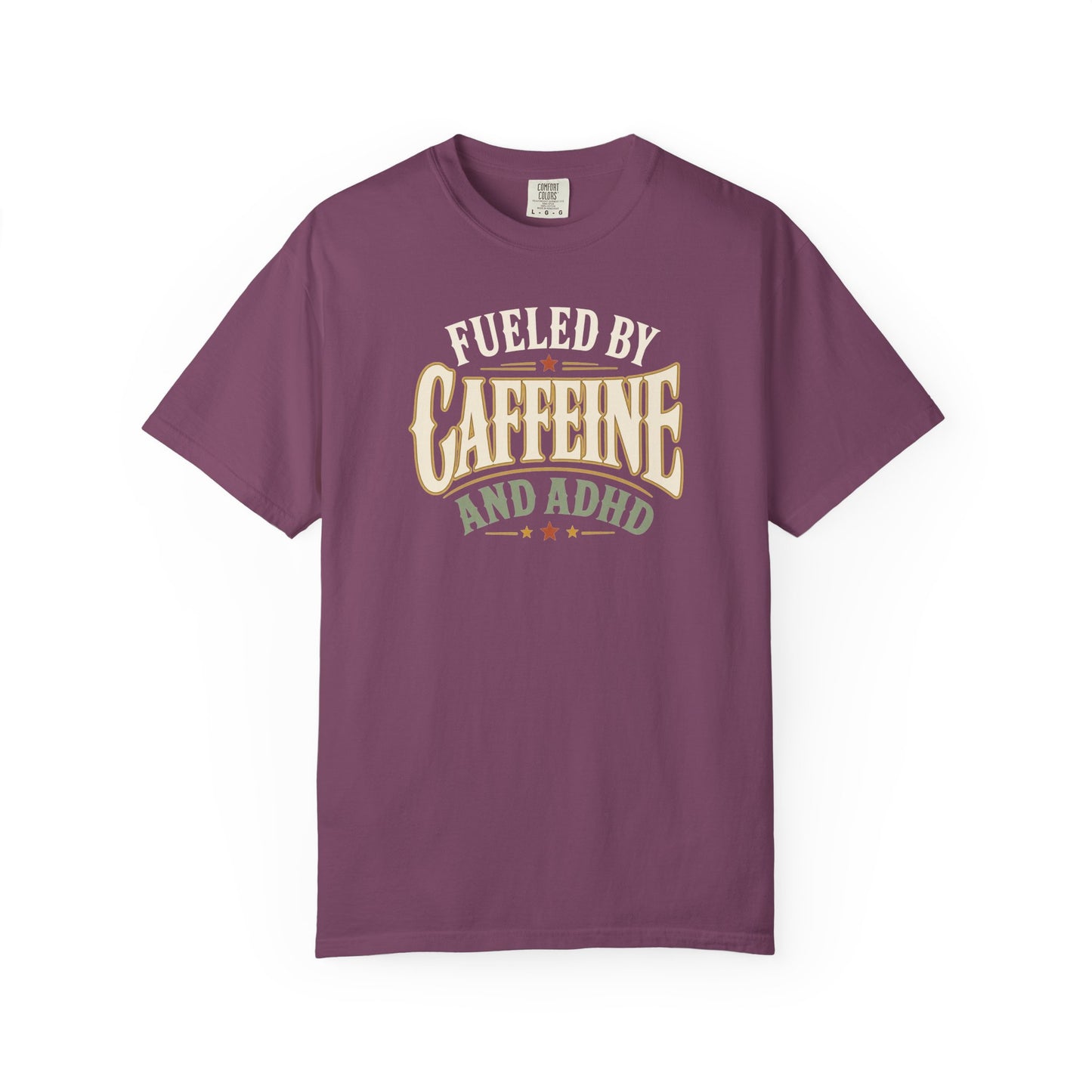 Fueled by Caffeine and ADHD T-Shirt