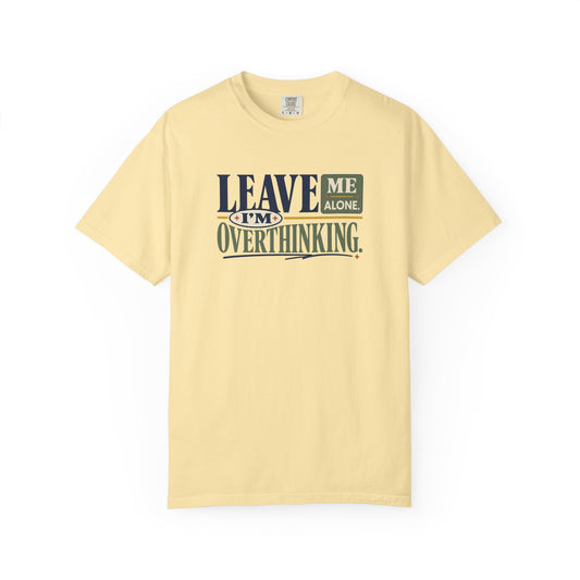 Leave Me Alone I'm Overthinking T-Shirt â Funny Anxiety Graphic Tee