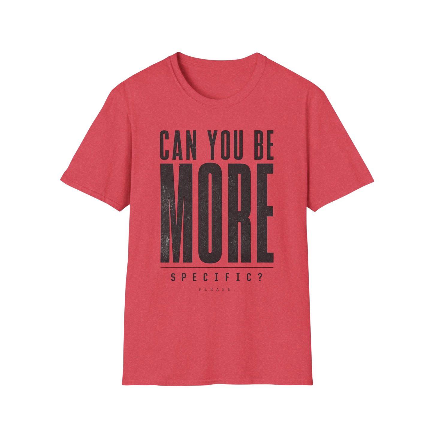 Can You Be More Specific? T-Shirt — Bold Typography Neurodivergent Graphic Tee
