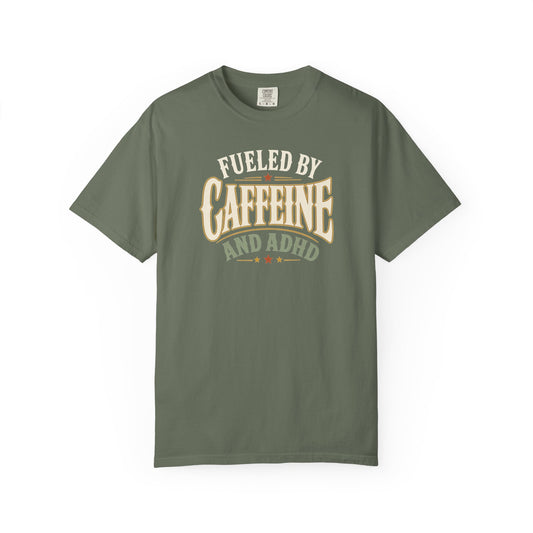 Fueled by Caffeine and ADHD T-Shirt