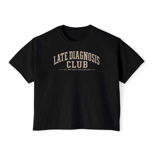 Late Diagnosis Club Women's Boxy Tee — Funny Chronic Illness Awareness Shirt