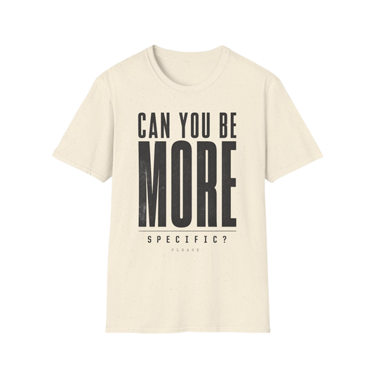 Can You Be More Specific? T-Shirt — Bold Typography Neurodivergent Graphic Tee