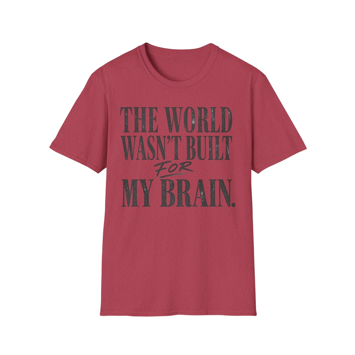 The World Wasn't Built For My Brain T-Shirt — Neurodivergent Pride Tee