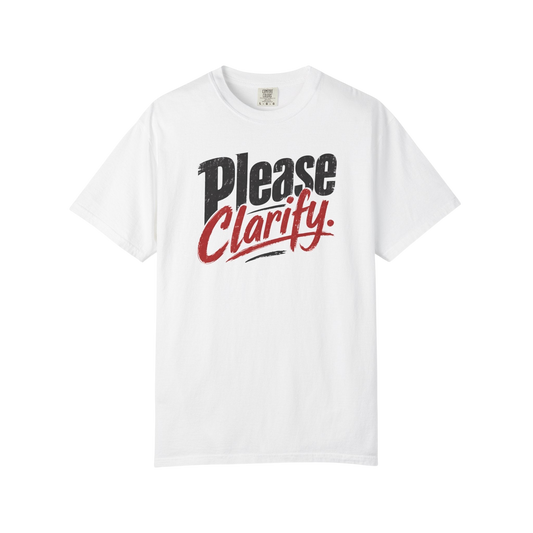 Please Clarify T-Shirt — Retro Script Graphic Tee for Conversational Humor