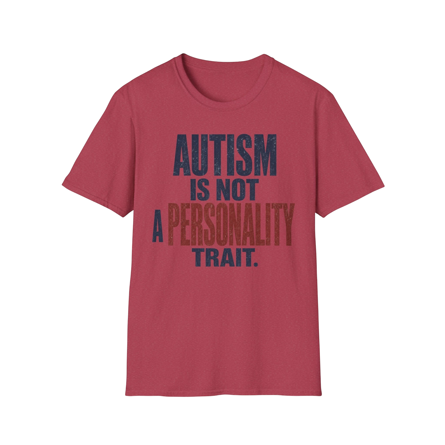 Autism Is Not A Personality Trait T-Shirt