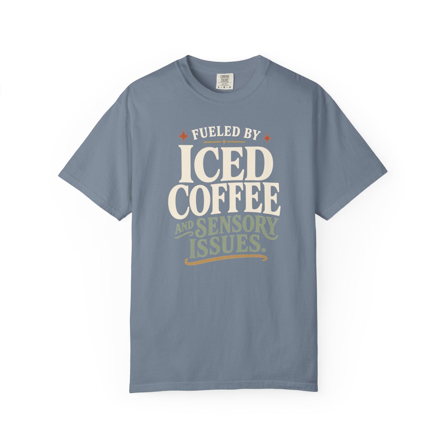 Iced Coffee & Sensory Issues T-Shirt — Funny Caffeine Lover Tee