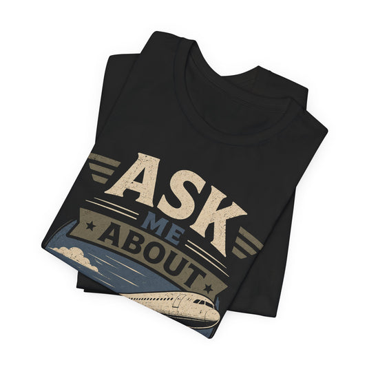 Ask Me About Planes T-Shirt — Aviation Special Interest Graphic Tee image 1