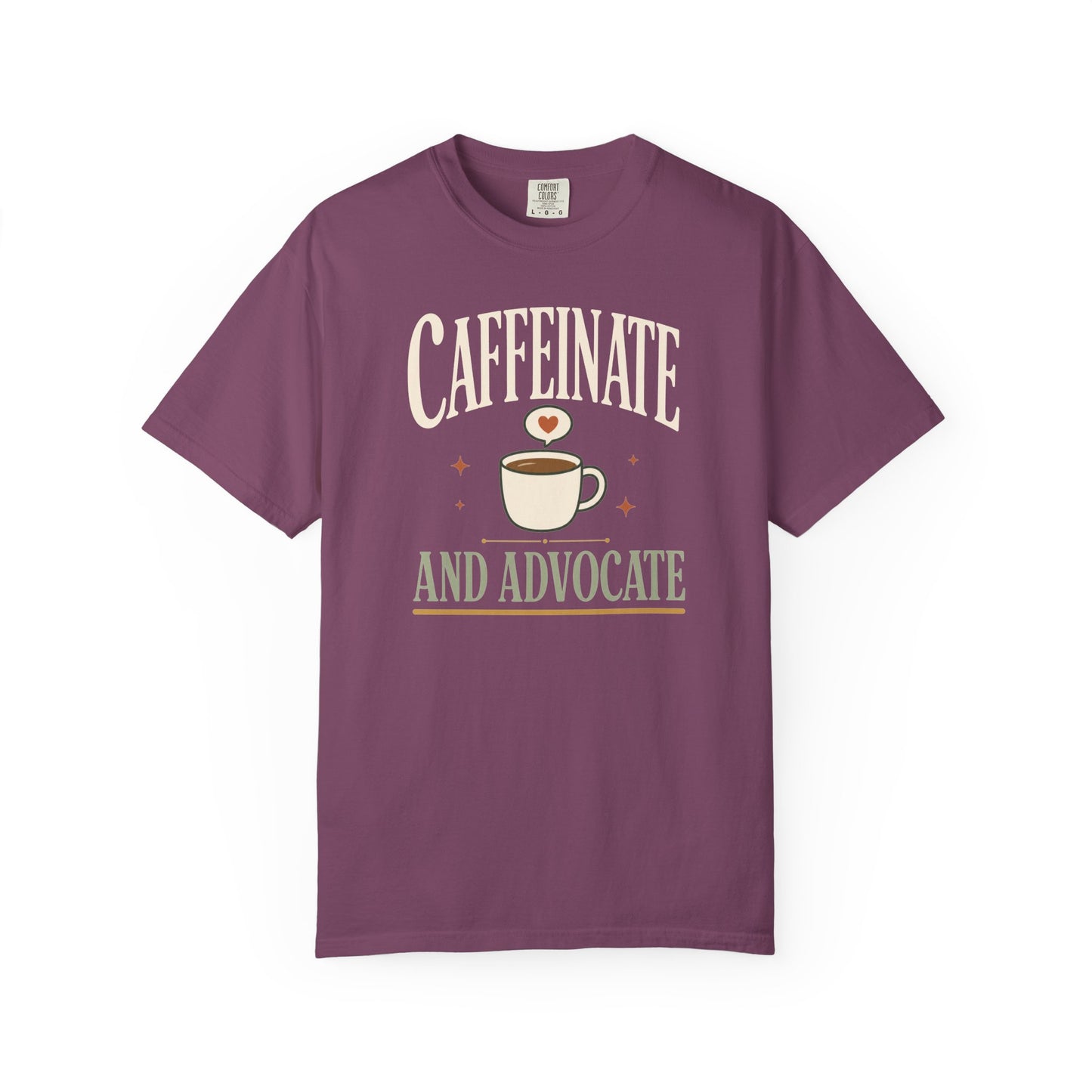Caffeinate and Advocate T-Shirt — Coffee Lover Lawyer Tee