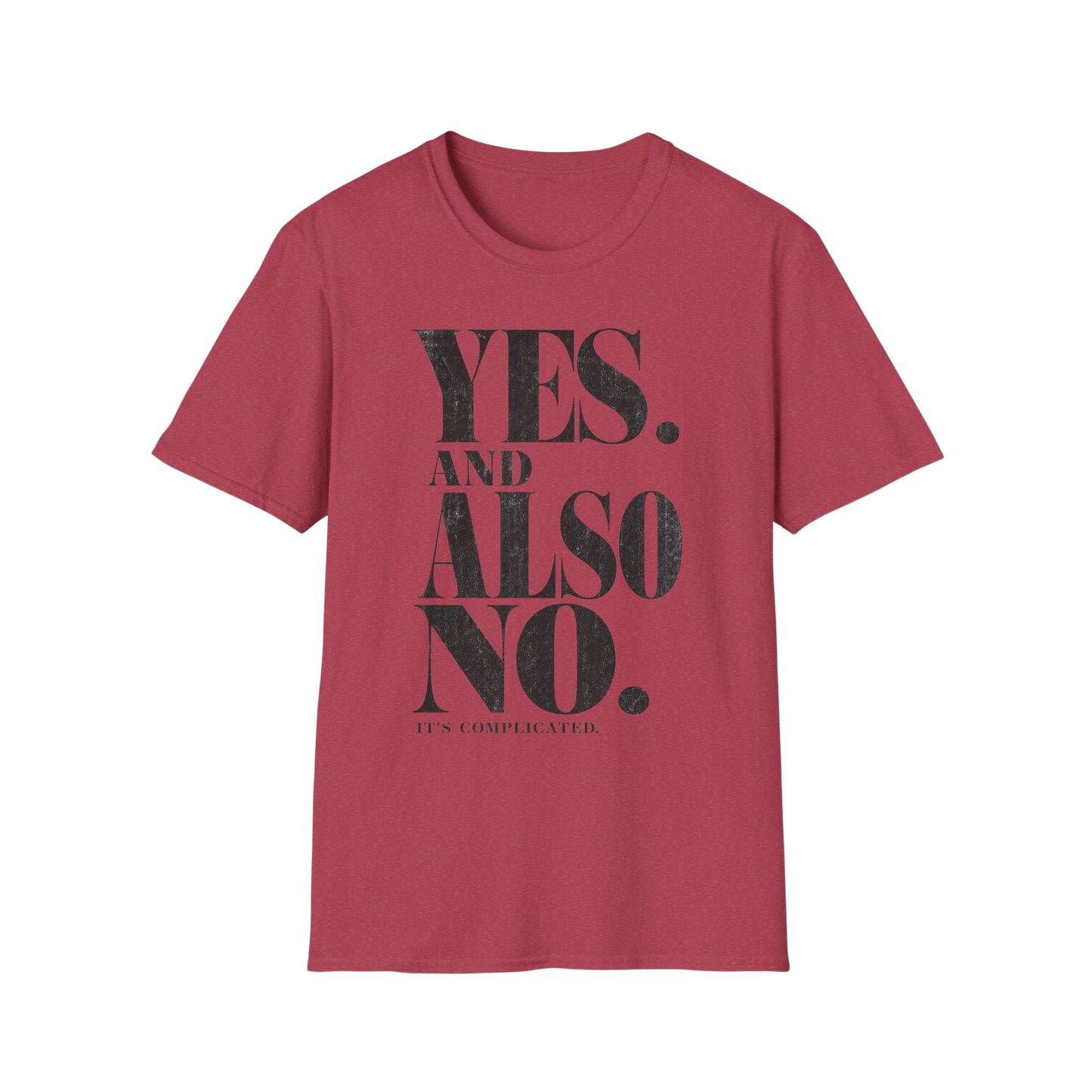Yes. And Also No. T-Shirt — Feminine Bold Quote Graphic Tee