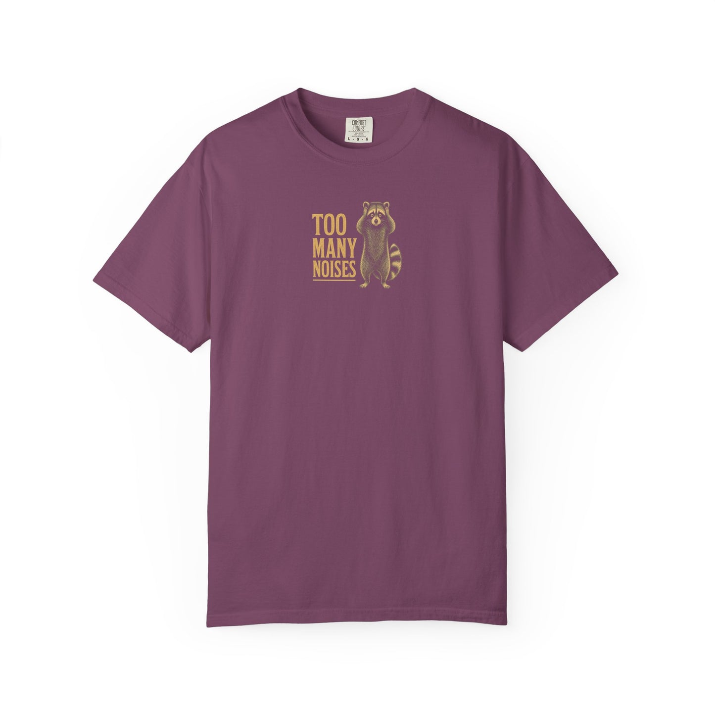 Too Many Noises Raccoon T-Shirt — Funny Relaxation Tee for Introverts