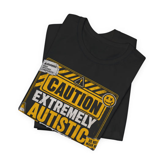 Caution: Extremely Autistic Today T-Shirt — Construction Themed Awareness Graphic Tee image 1