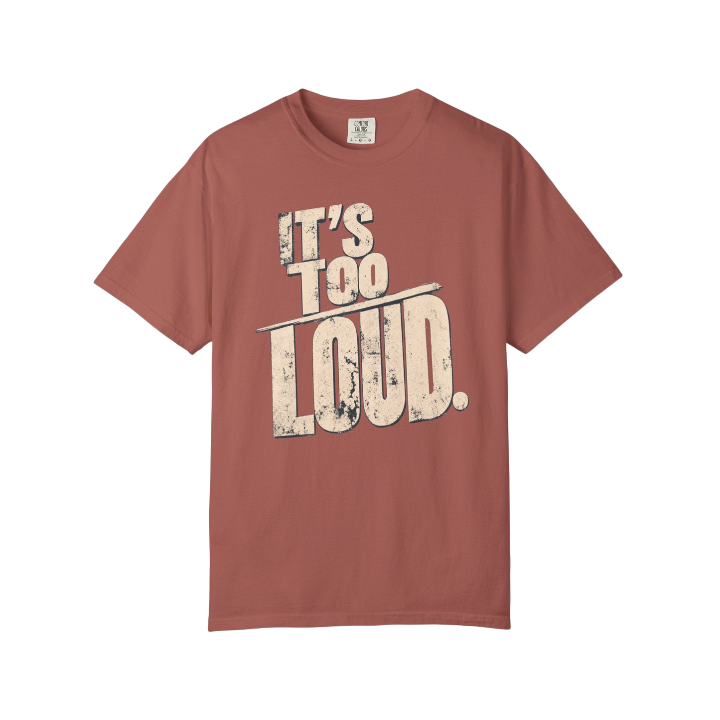 It's Too Loud T-Shirt — Vintage Distressed Graphic Tee