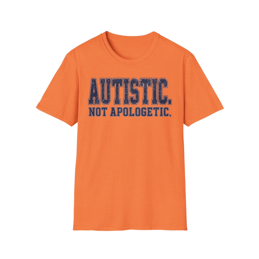 T-Shirt — "Autistic. Not Apologetic." Empowerment Tee