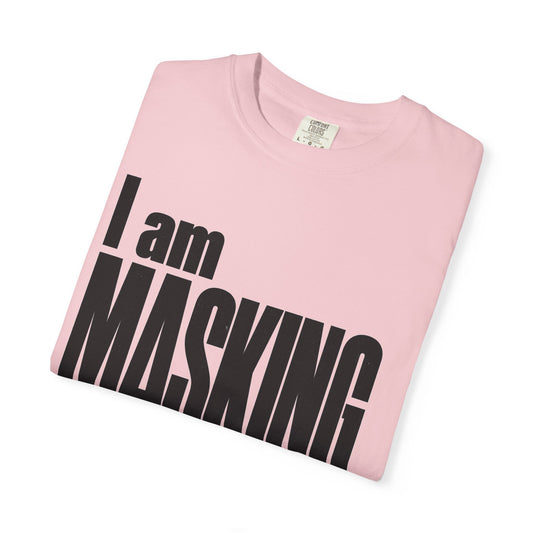 I Am MASKING Shirt – Minimalist Neurodivergent Graphic Tee image 1