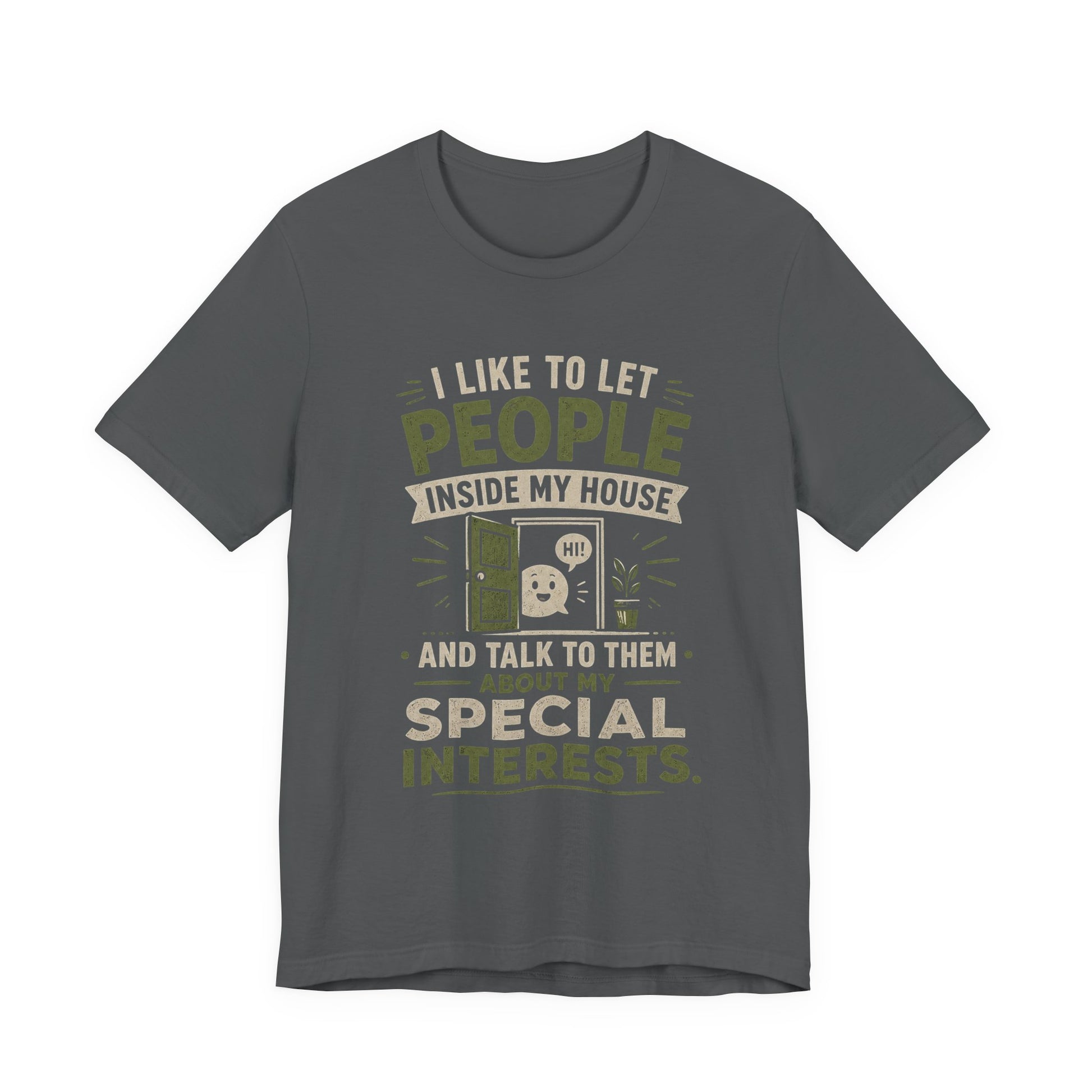T-Shirt — “I Like to Let People Inside My House and Talk to Them About My Special Interests” Novelty Tee image
