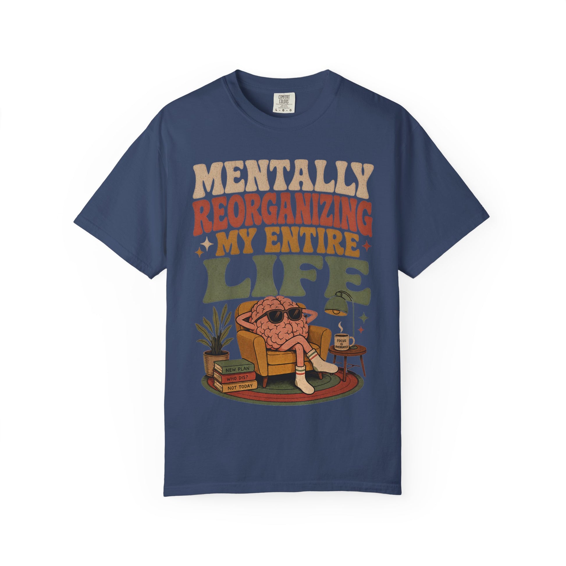 T-Shirt — "Mentally Reorganizing My Entire Life" Retro Graphic Tee image