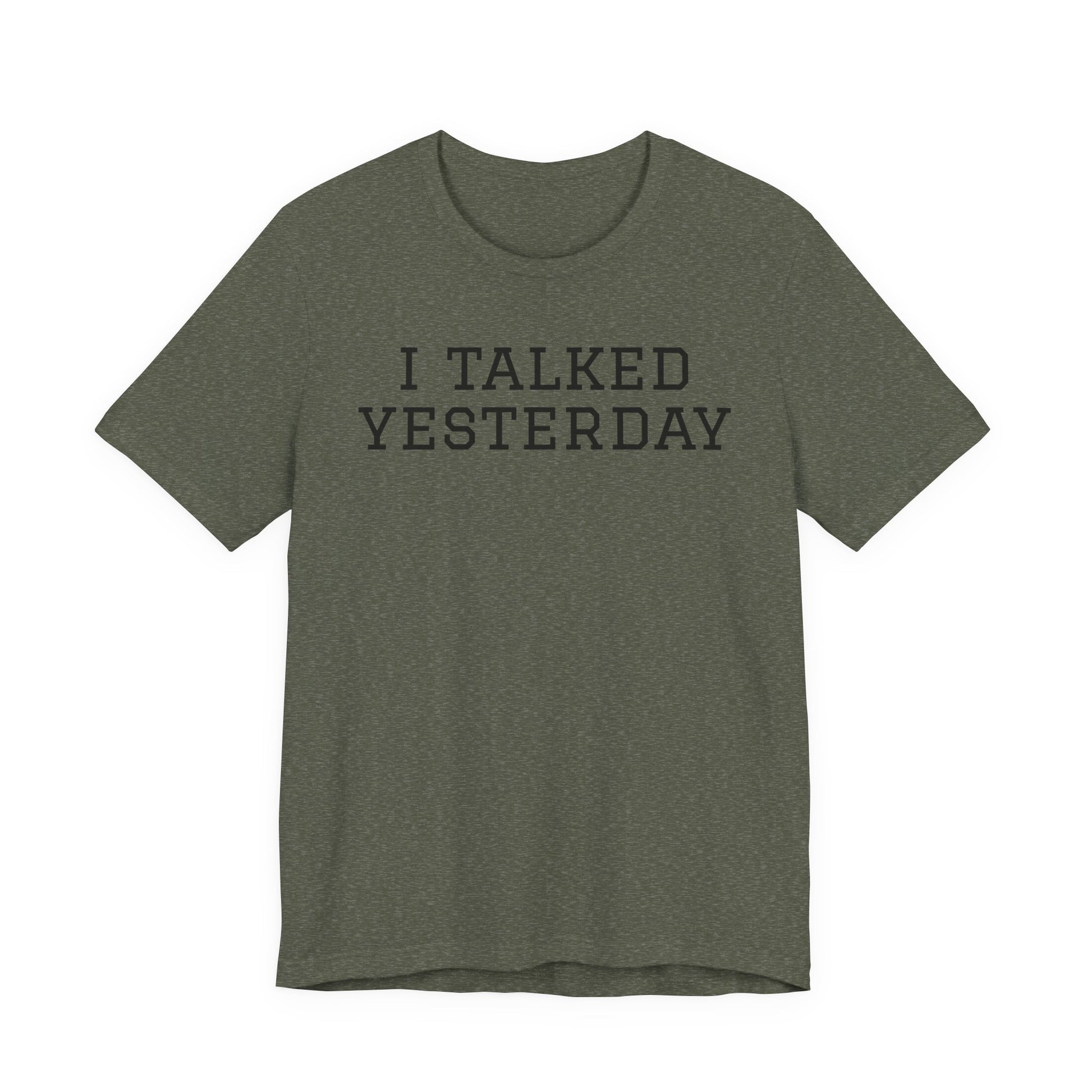 I Talked Yesterday T-Shirt — Funny Introvert Social Energy Tee image