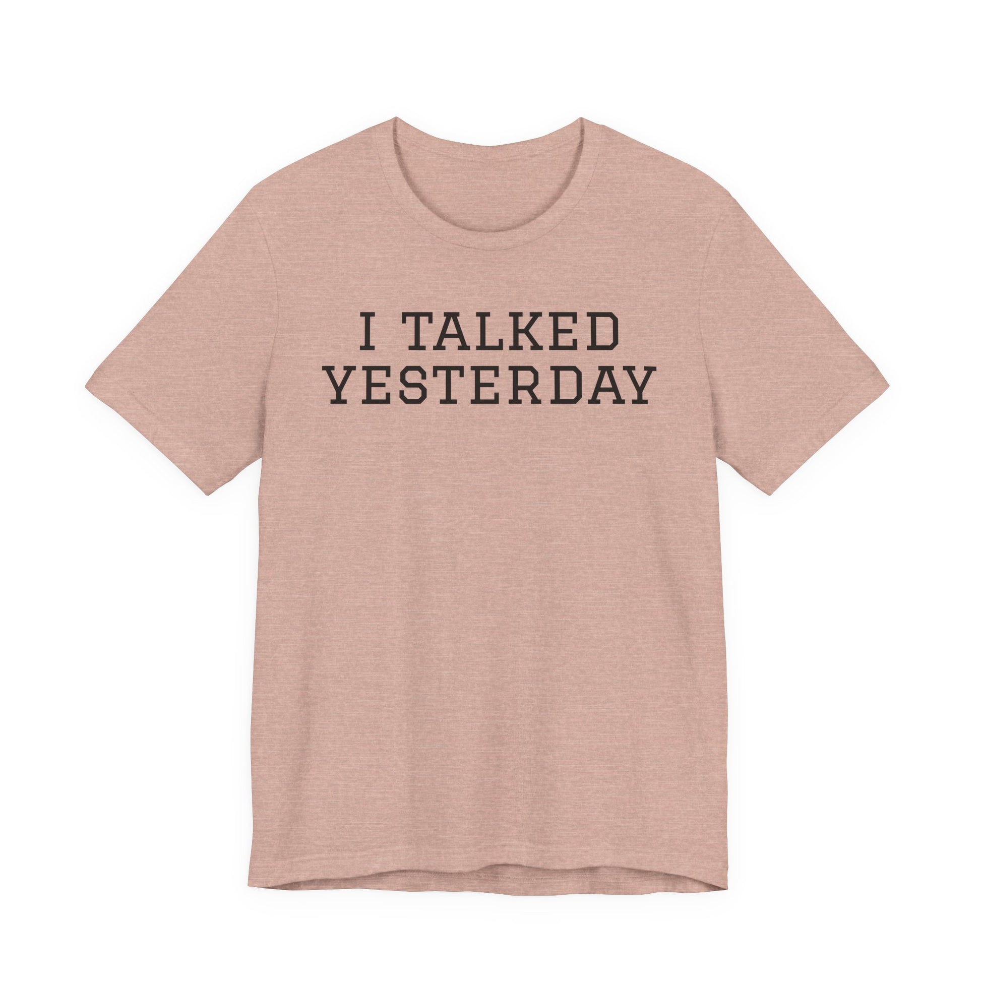 I Talked Yesterday T-Shirt — Funny Introvert Social Energy Tee image