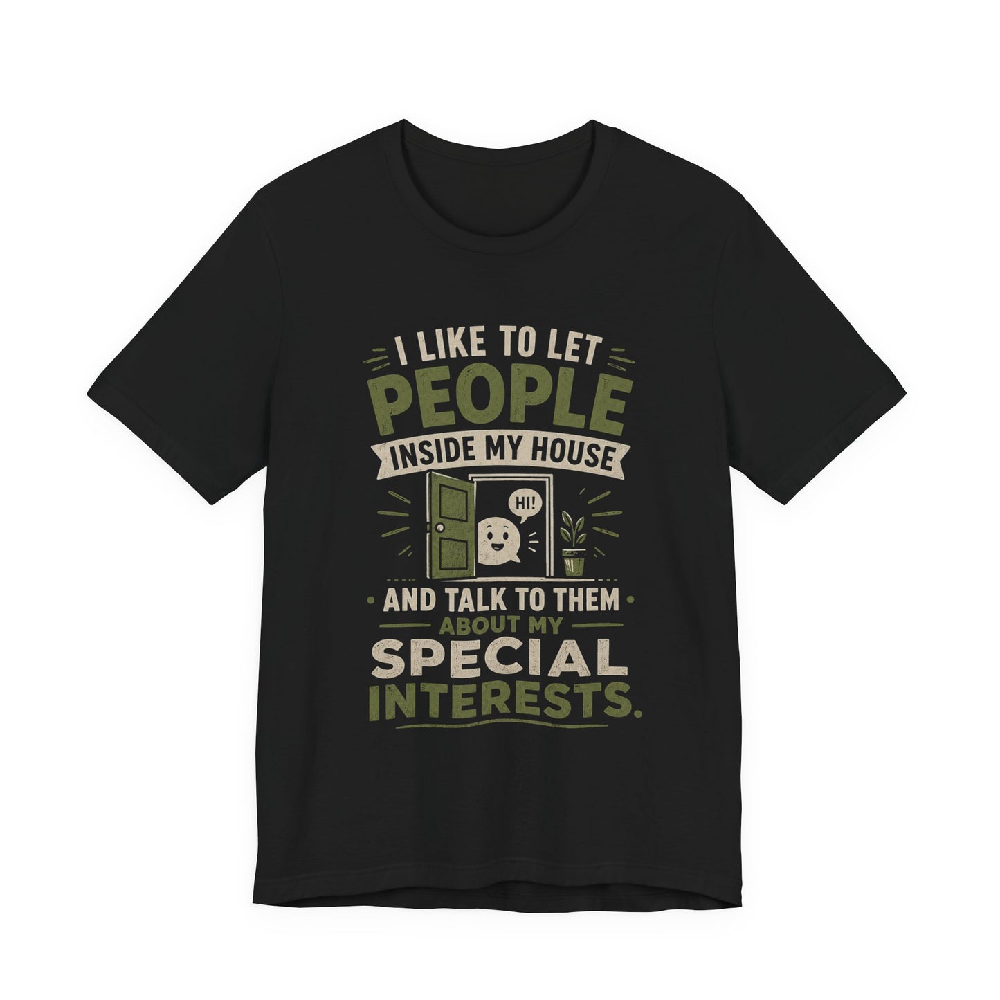 T-Shirt — “I Like to Let People Inside My House and Talk to Them About My Special Interests” Novelty Tee image 6