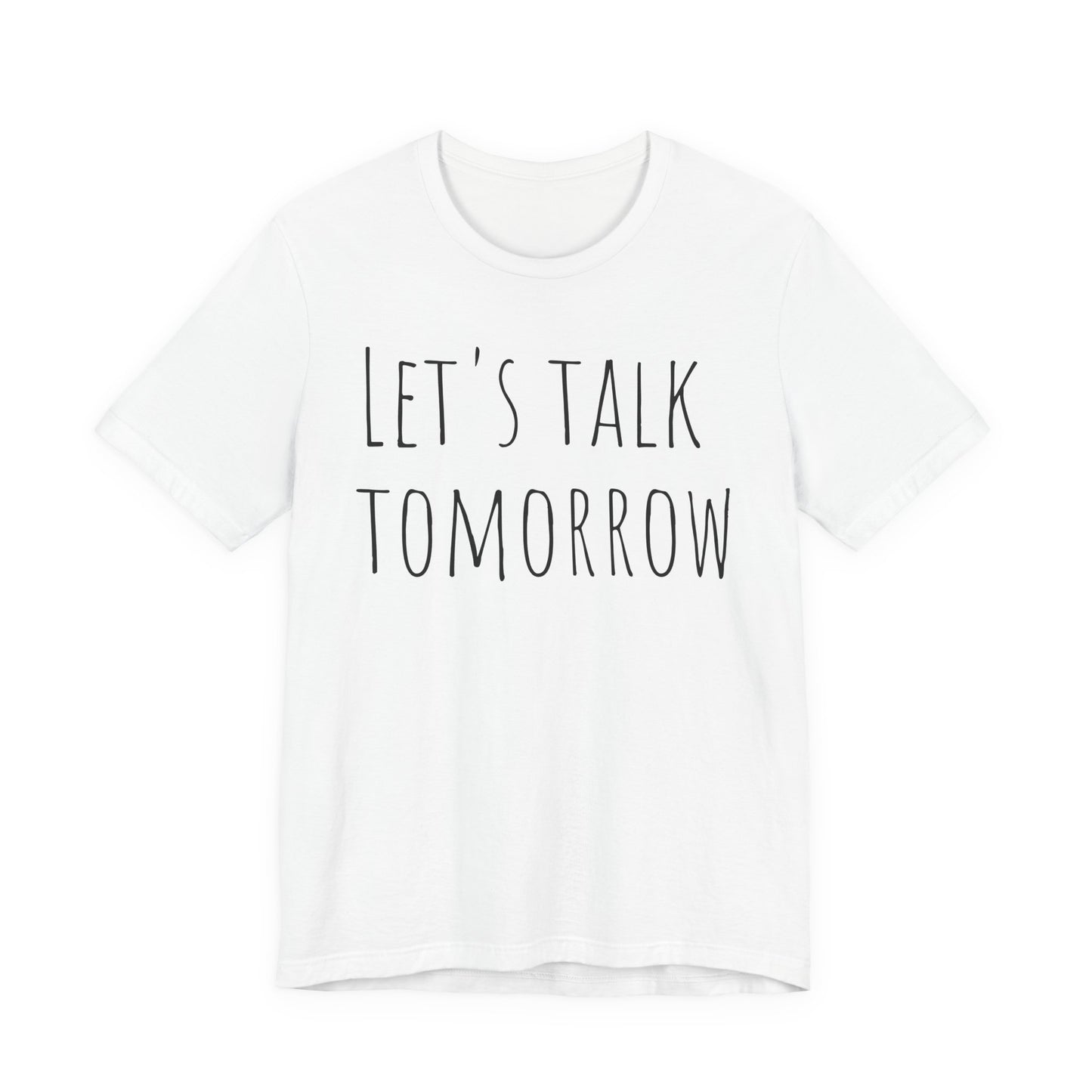 Let’s Talk Tomorrow T-Shirt — Funny Introvert Social Humor Tee image