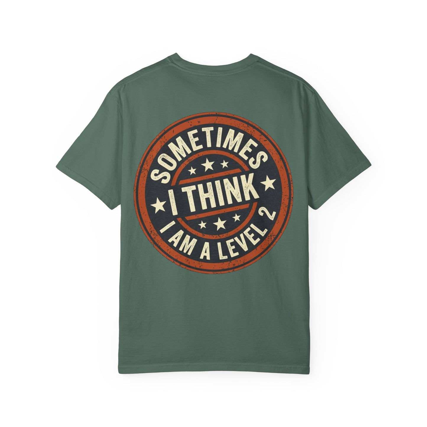 Sometimes I think I Am A Level 2 Tee Shirt -PRINT ON BACK- Comical T-Shirt -ASD Levels image