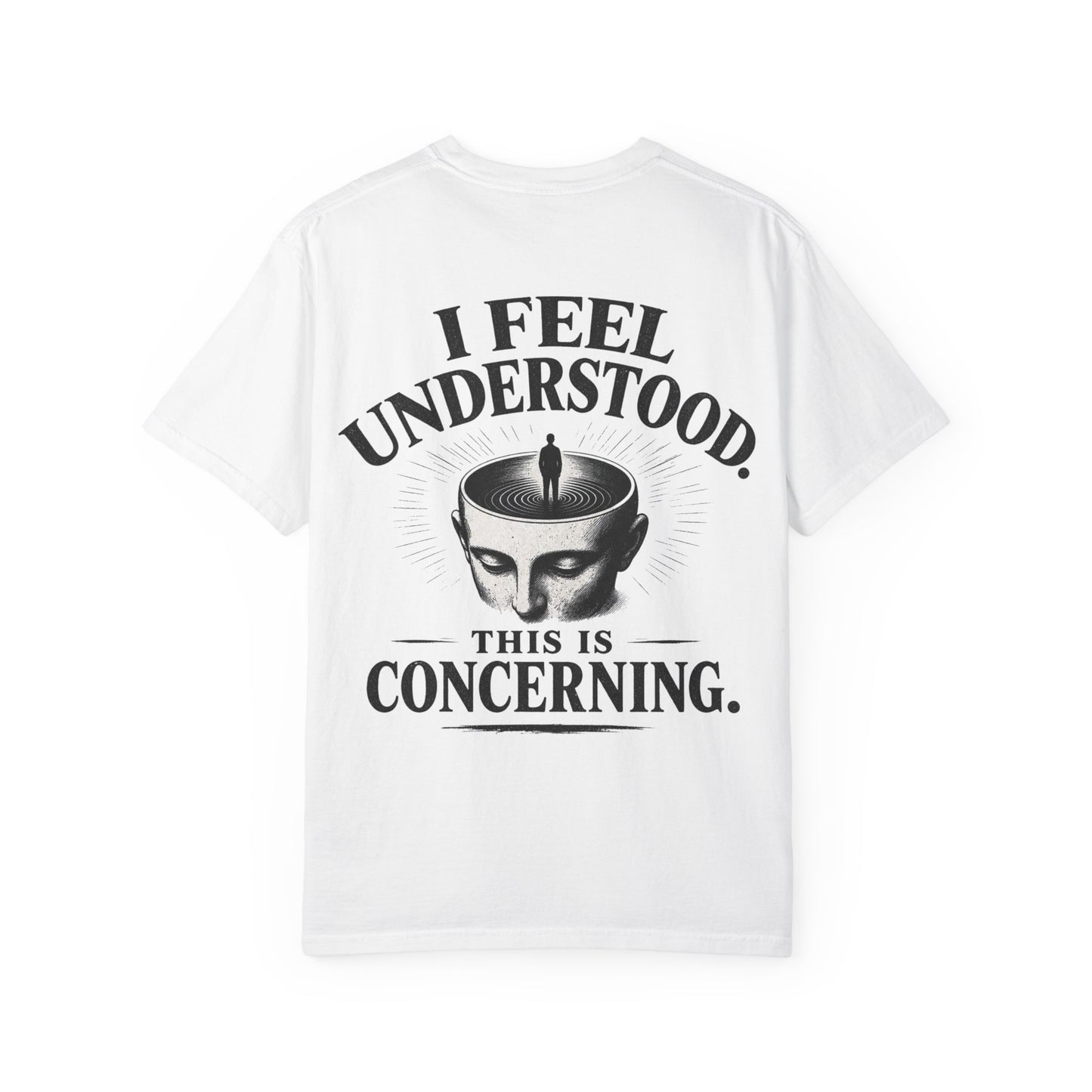I Feel Understood T-Shirt — 'This Is Concerning' Vintage Graphic Tee