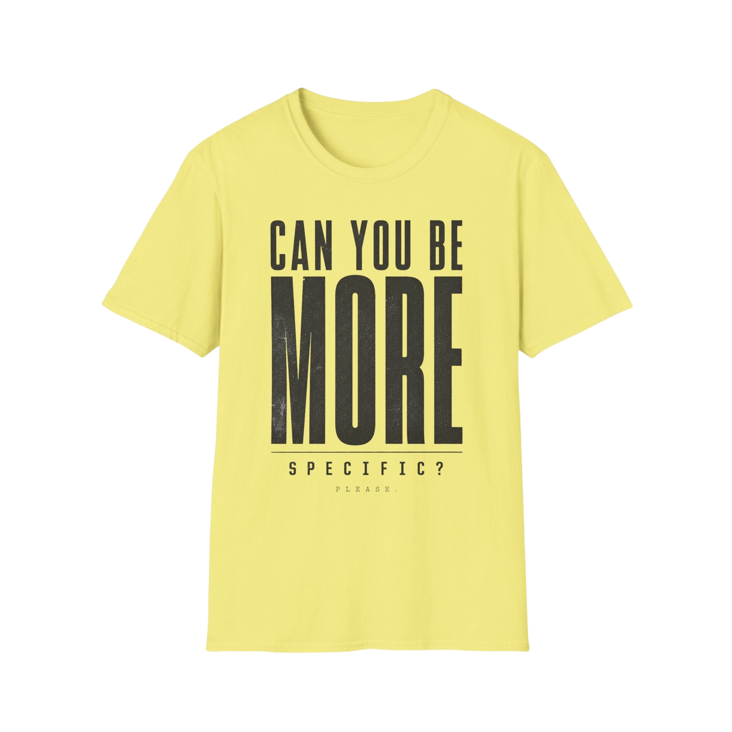 Can You Be More Specific? T-Shirt — Bold Typography Neurodivergent Graphic Tee