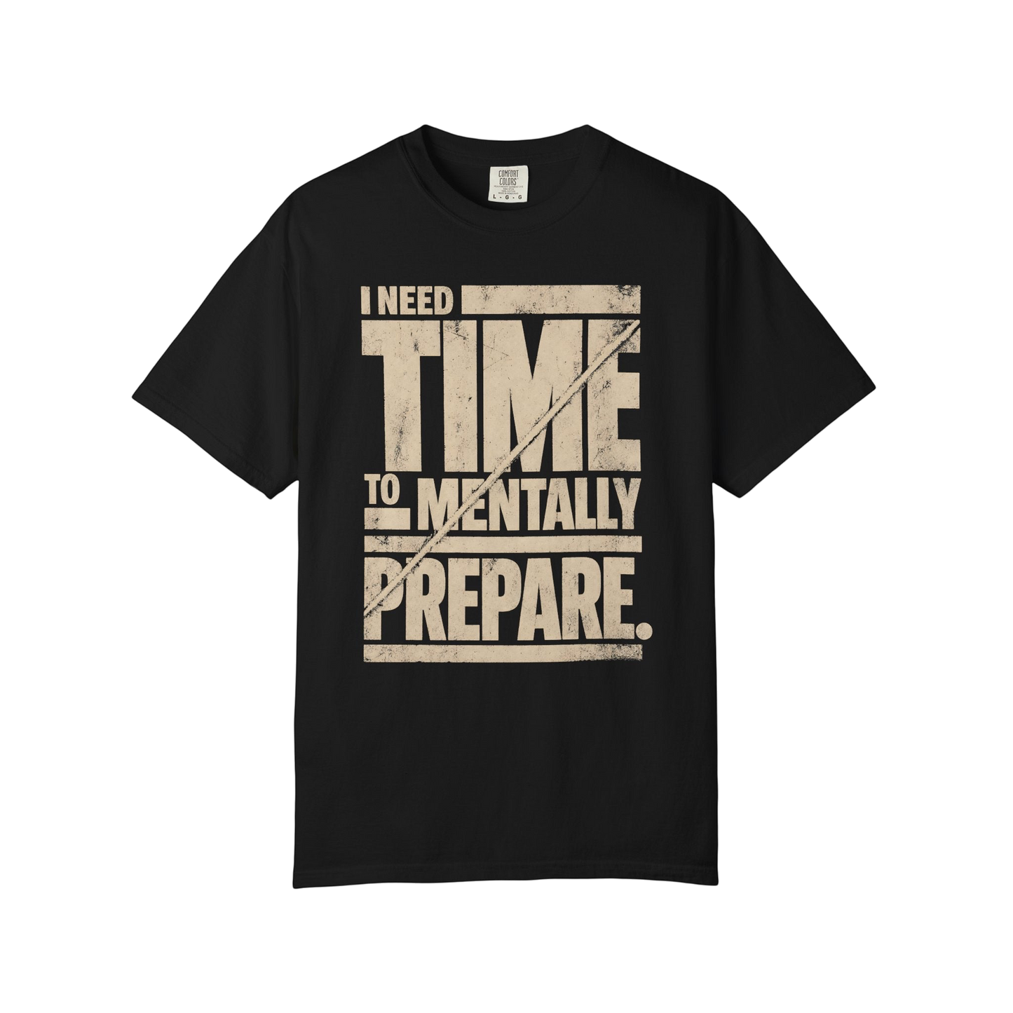 “I Need Time To Mentally Prepare” Casual Neurodivergent Humor Graphic Tee