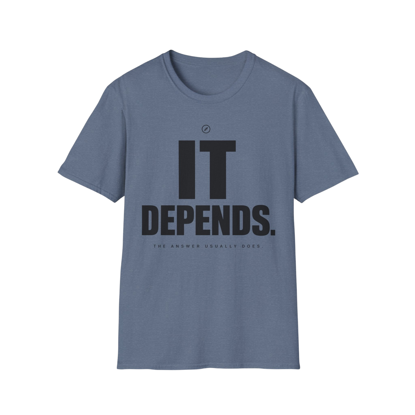 T-Shirt — "It Depends." Minimal Graphic Tee for Thinkers & Humorous Casual Wear