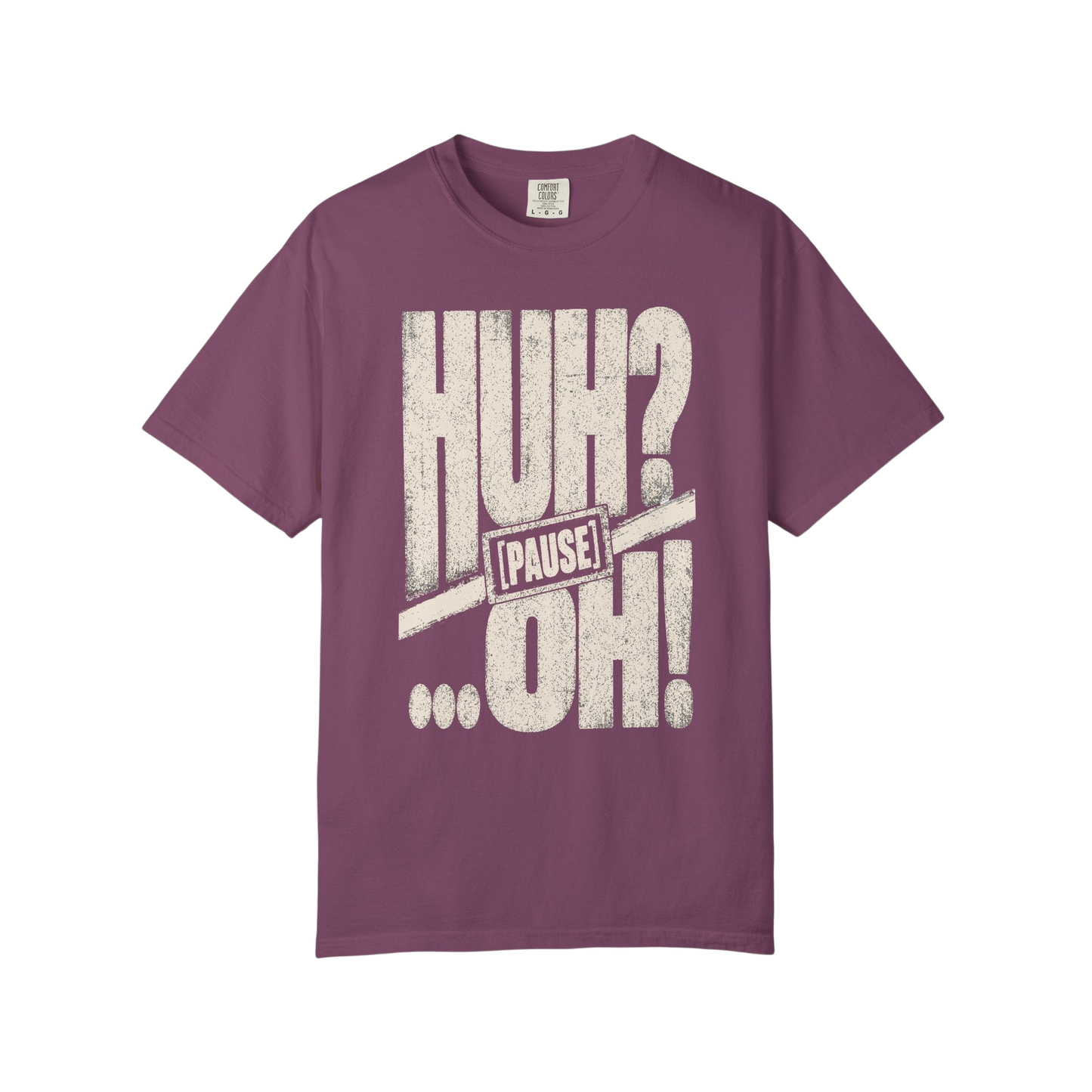 Huh? …Oh! Retro Graphic Tee – Funny Pause Text T-Shirt