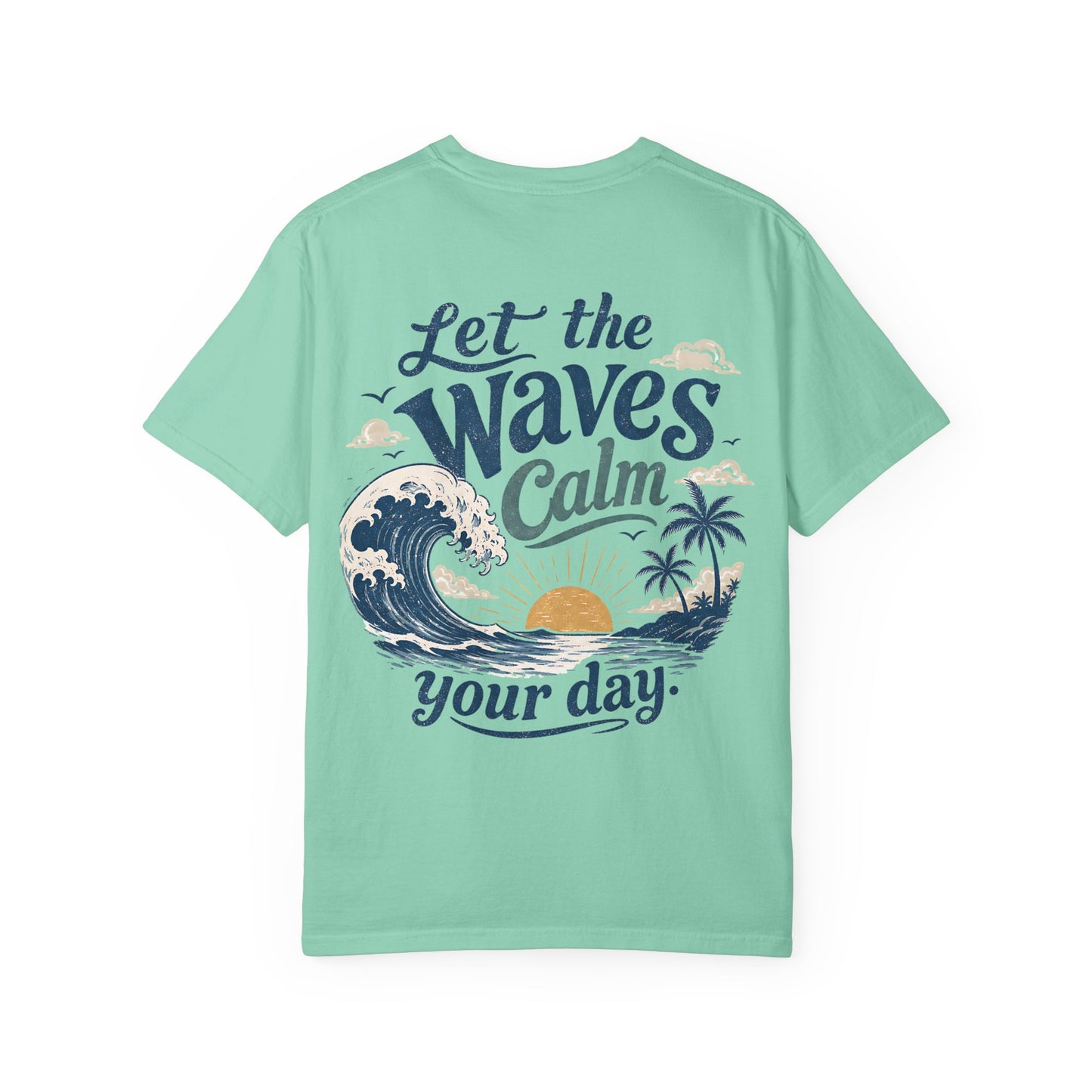 Let the Waves Calm Your Day T-Shirt