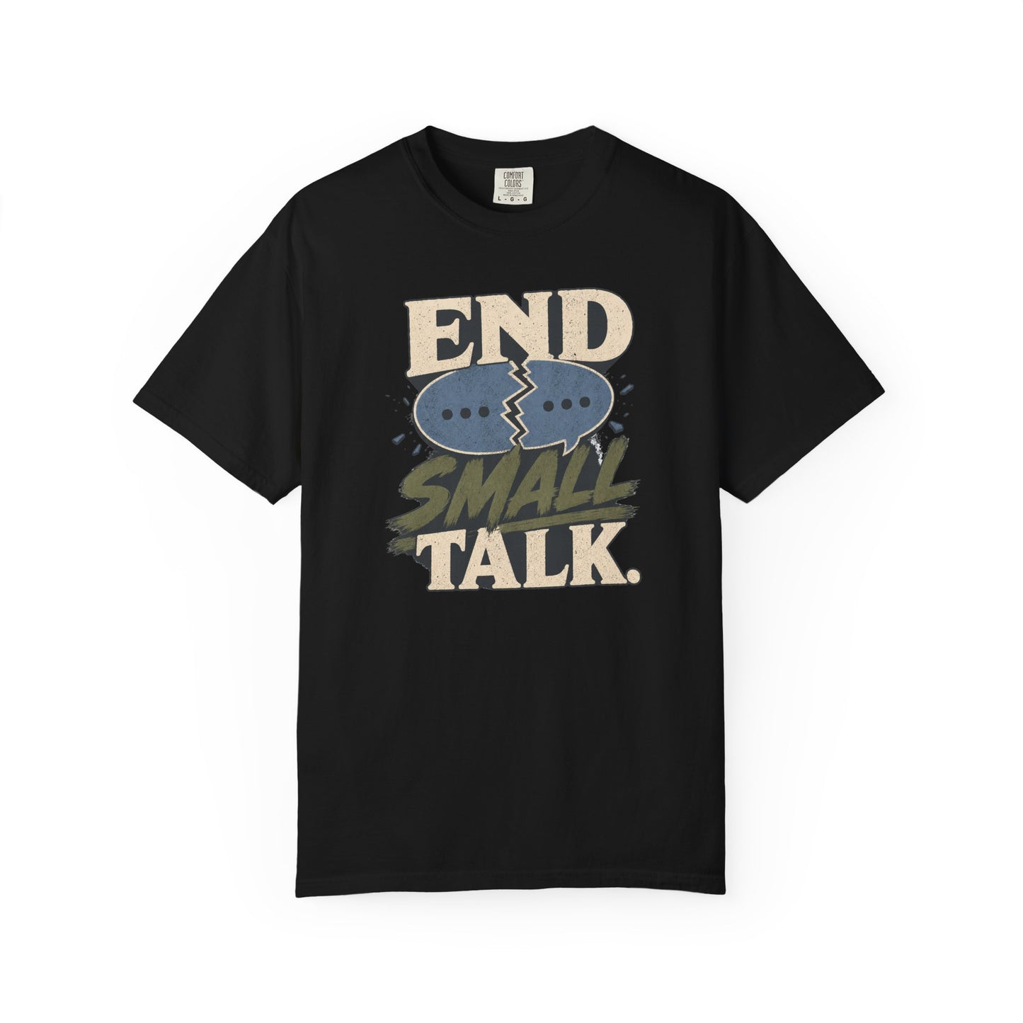 End Small Talk T-Shirt — Graphic Casual Tee with Bold Retro Conversation Design