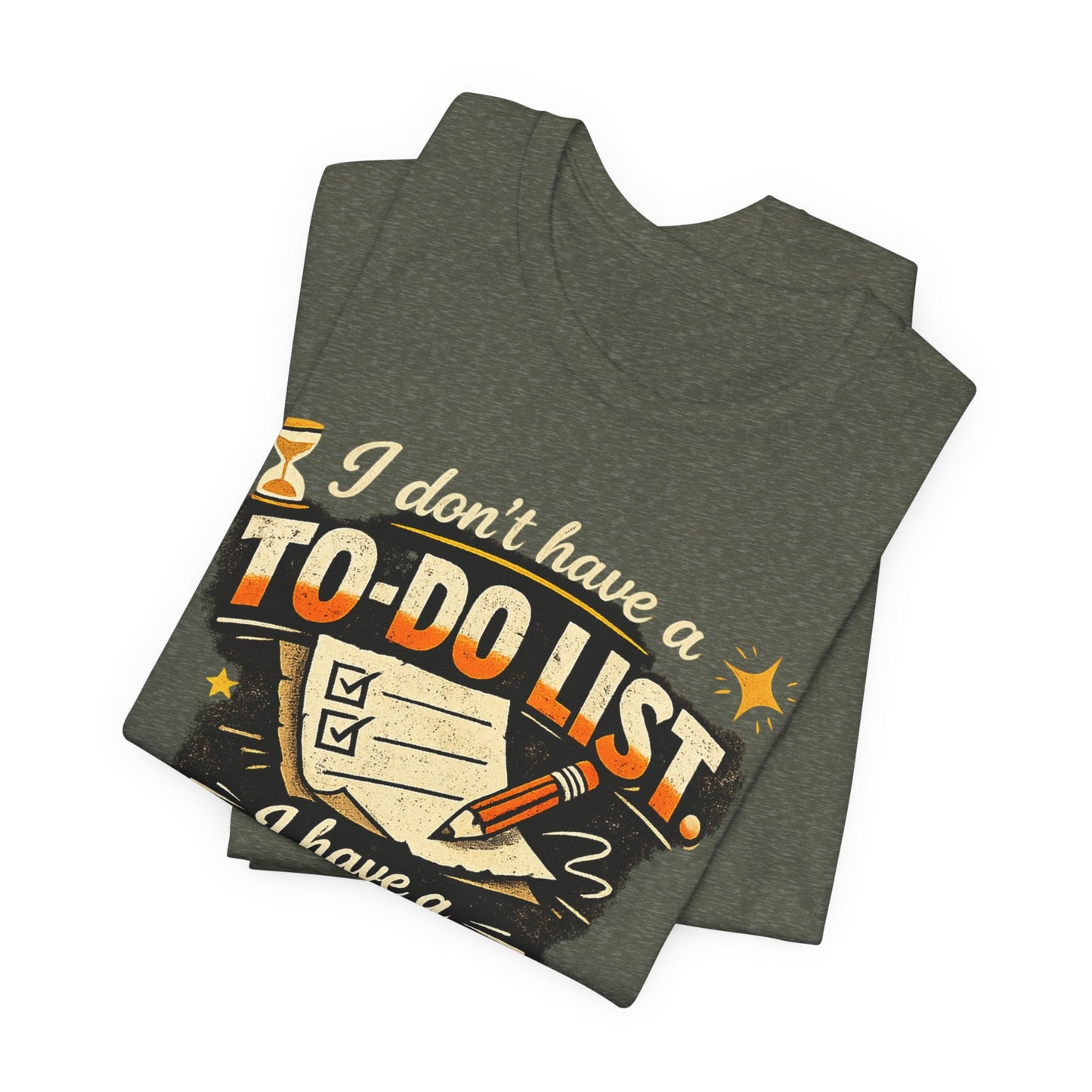 To-Finish List Shirt — Funny Productivity Graphic Tee ('I don't have a To-Do List, I have a To-Finish List') image 11