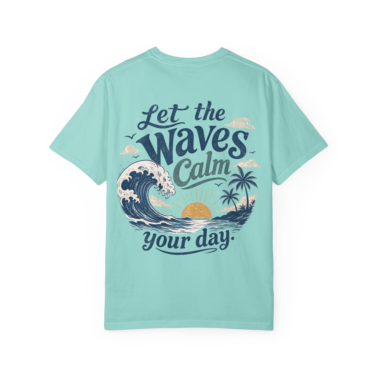 Let the Waves Calm Your Day T-Shirt