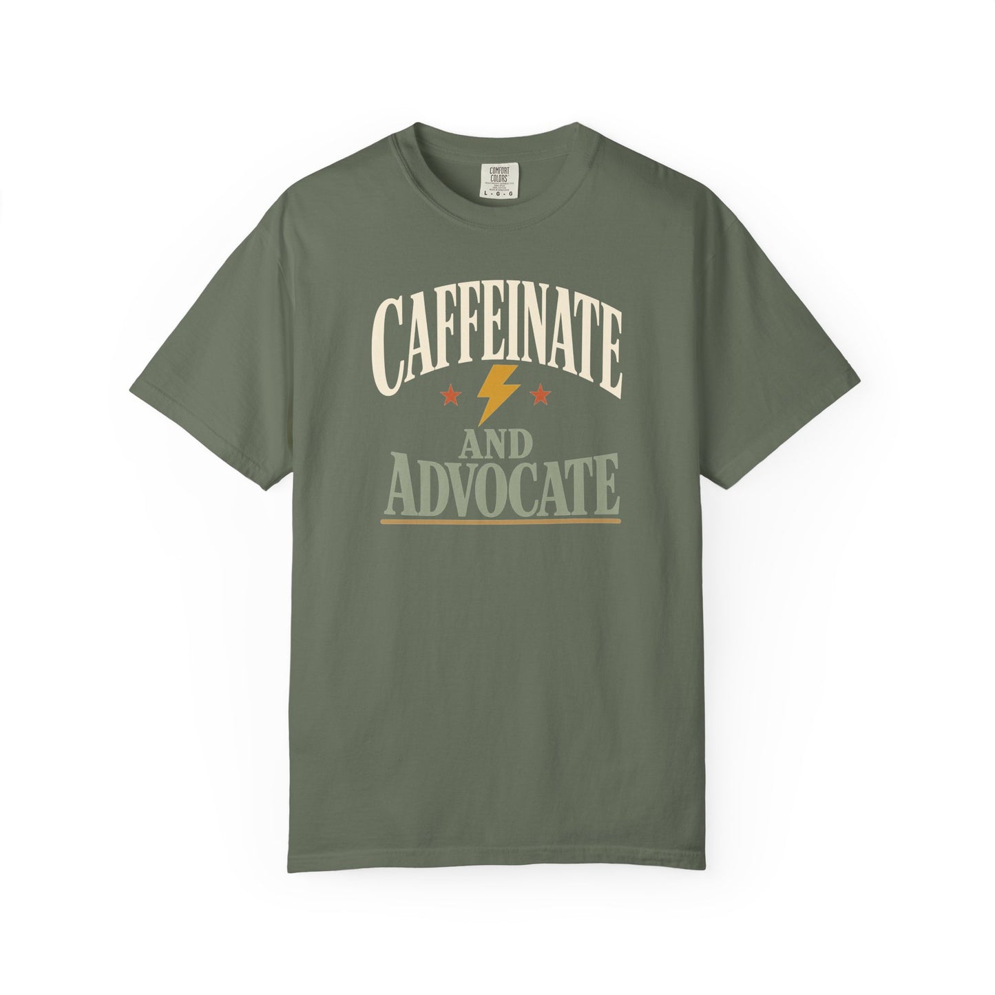 Caffeinate and Advocate T-Shirt