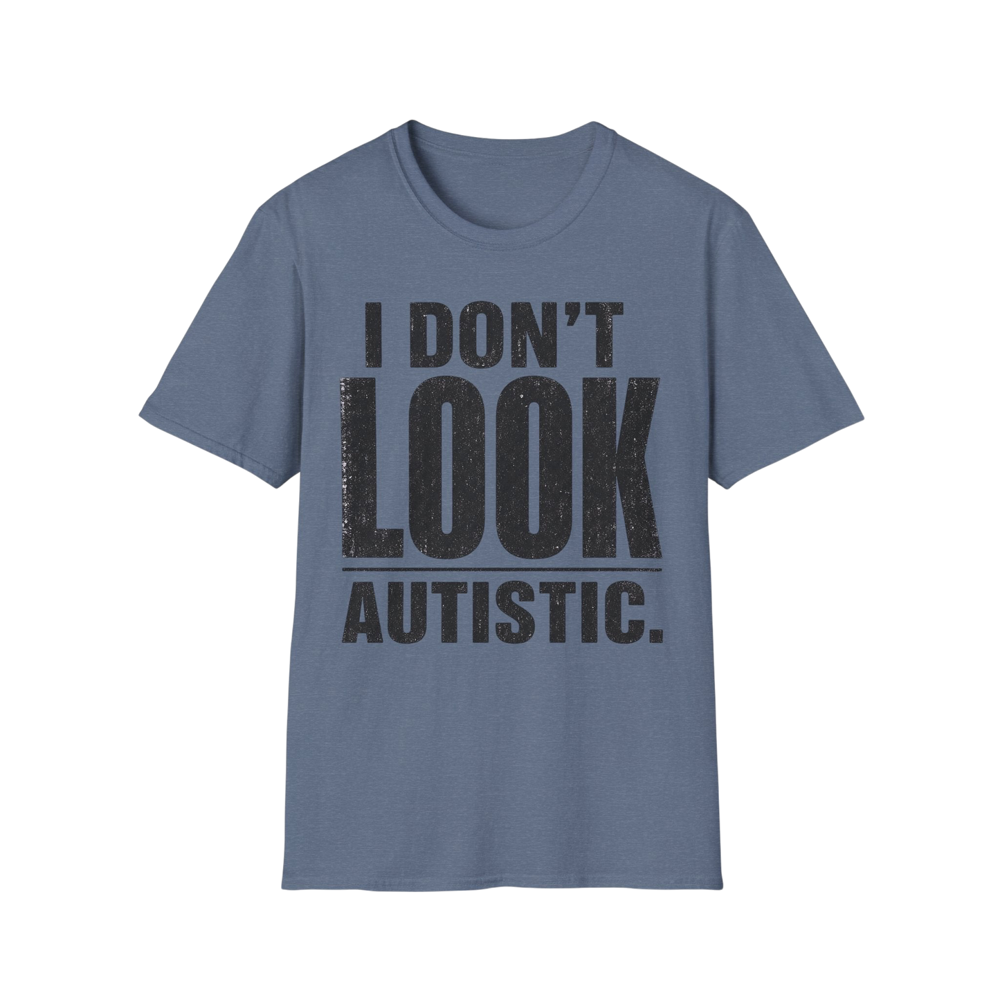 "I Don't Look Autistic" Graphic Tee Autism Awareness T-Shirt