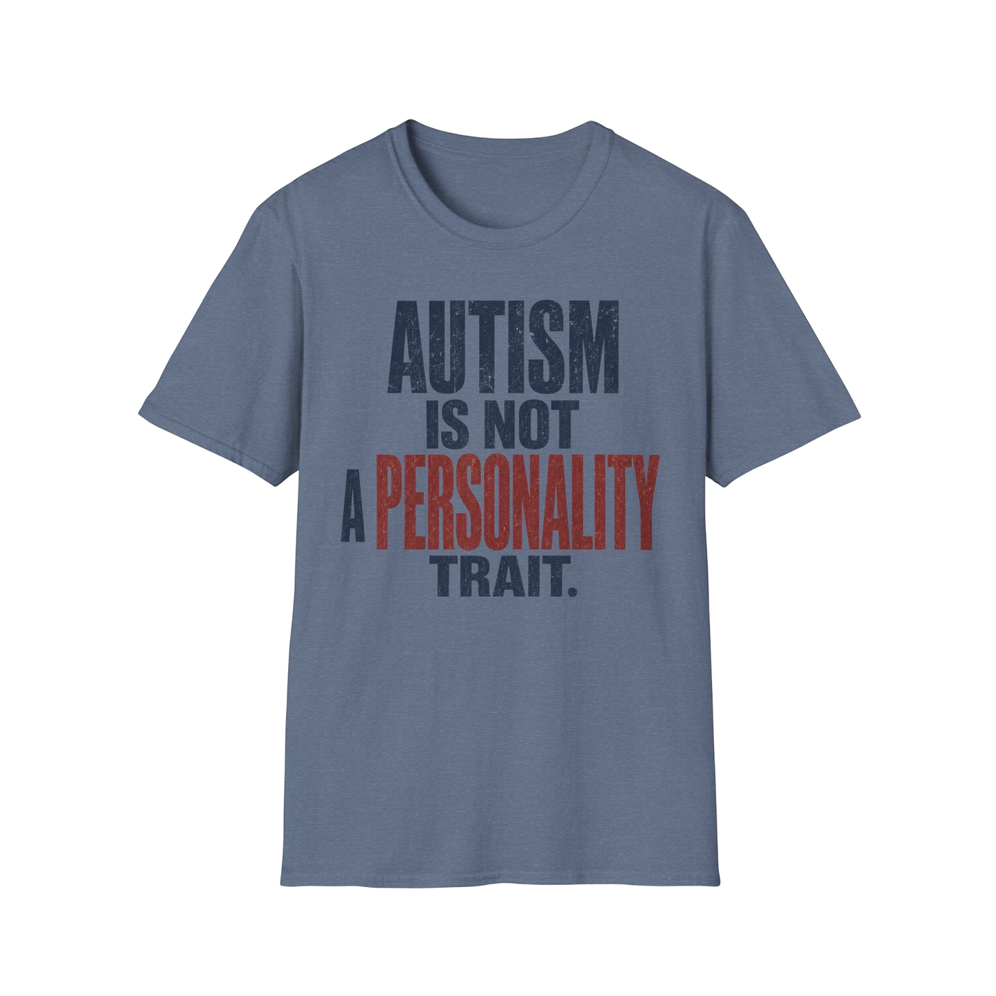 Autism Is Not A Personality Trait T-Shirt