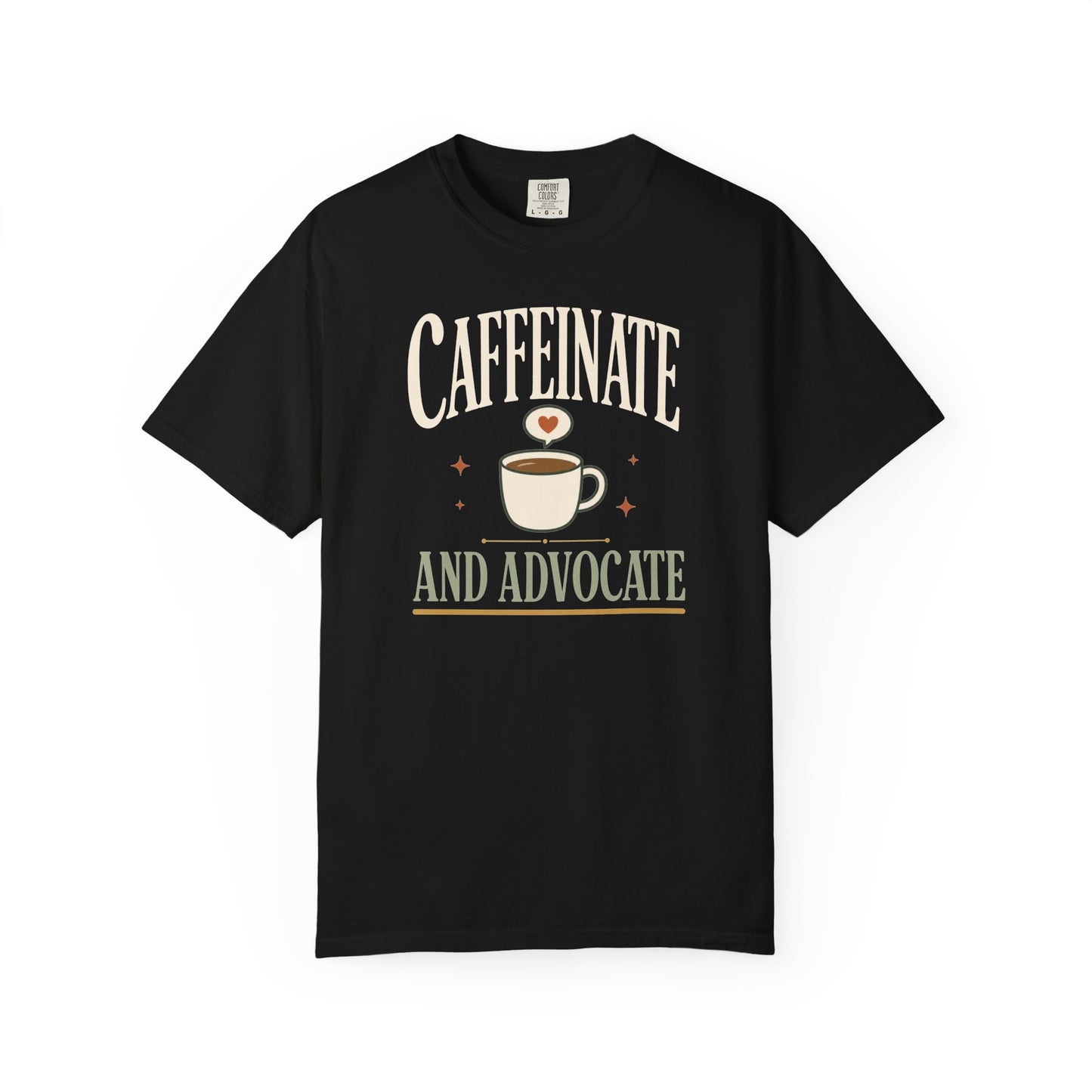 Caffeinate and Advocate T-Shirt — Coffee Lover Lawyer Tee