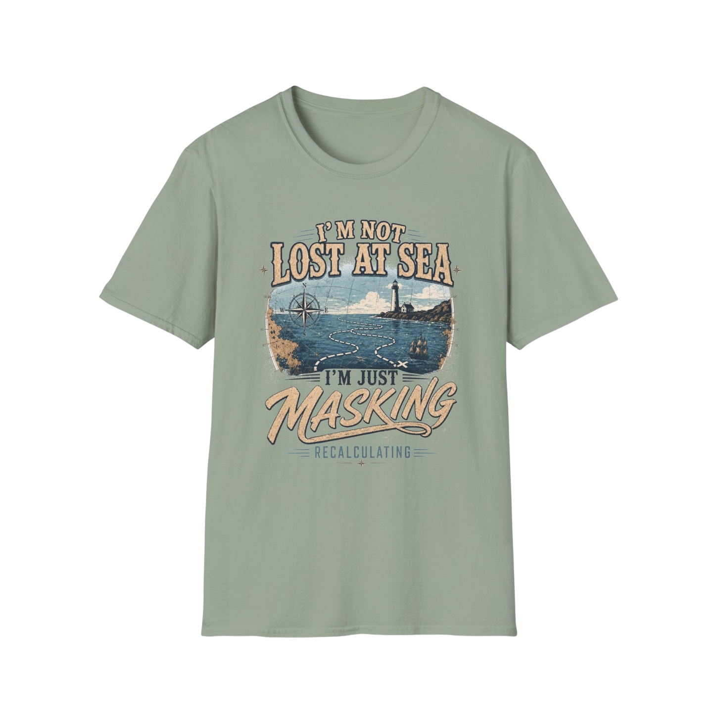 I'm Not Lost at Sea T-Shirt — Vintage Lighthouse Nautical Tee for Ocean Lovers