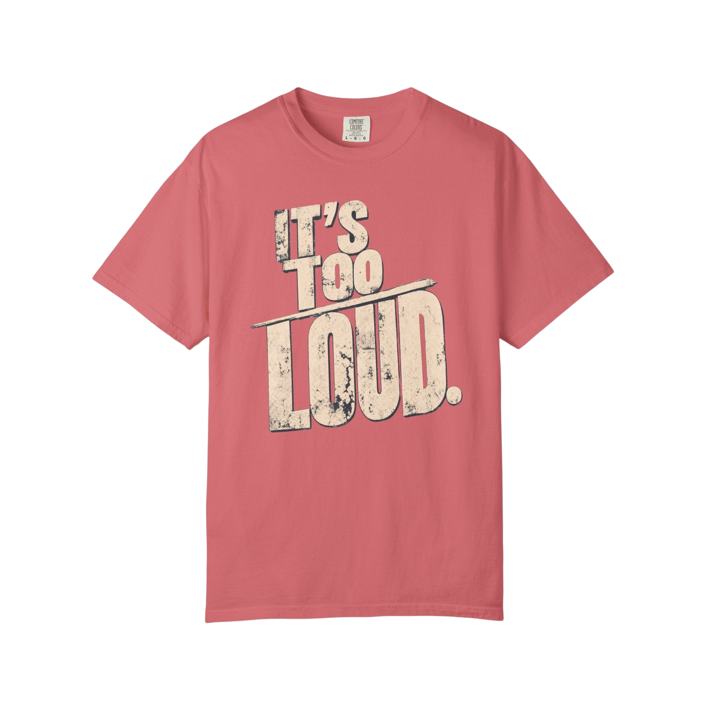 It's Too Loud T-Shirt — Vintage Distressed Graphic Tee