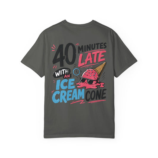 “40 Minutes Late With an Ice Cream Cone” ADHD Graphic Tee Shirt
