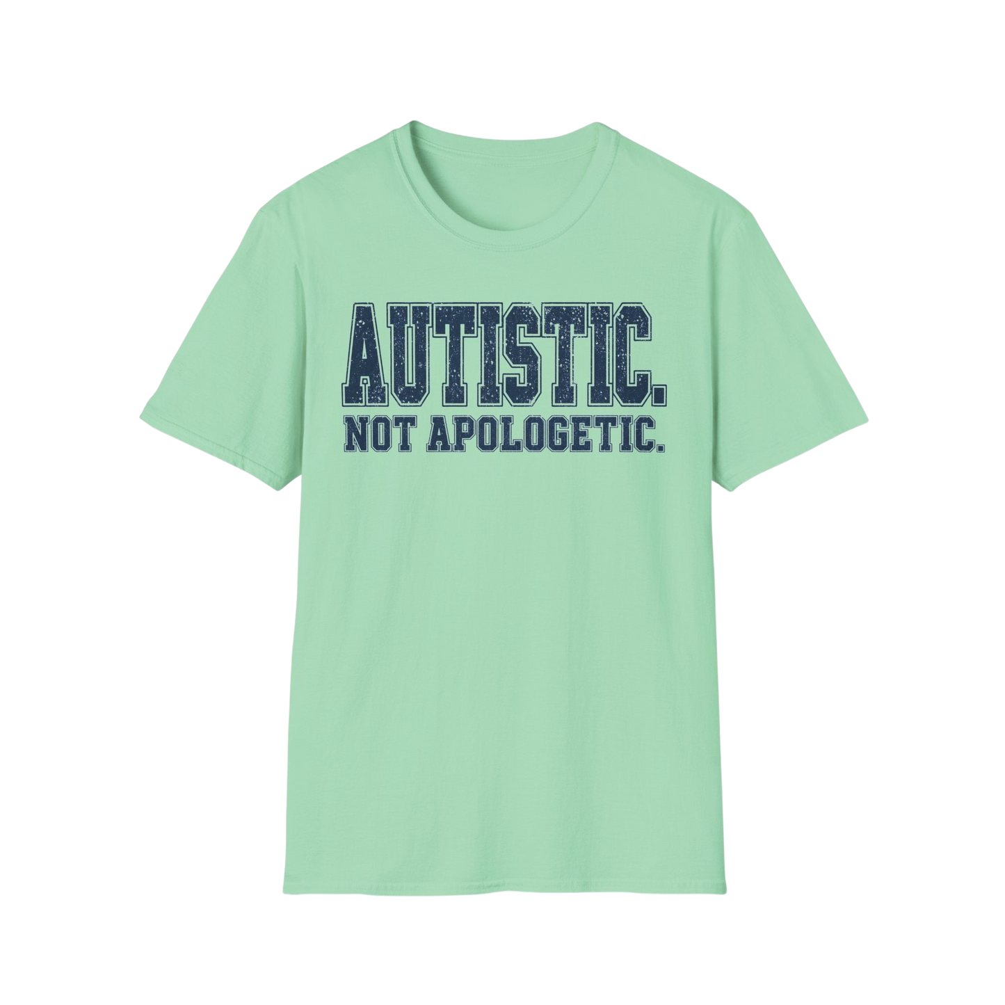 T-Shirt — "Autistic. Not Apologetic." Empowerment Tee