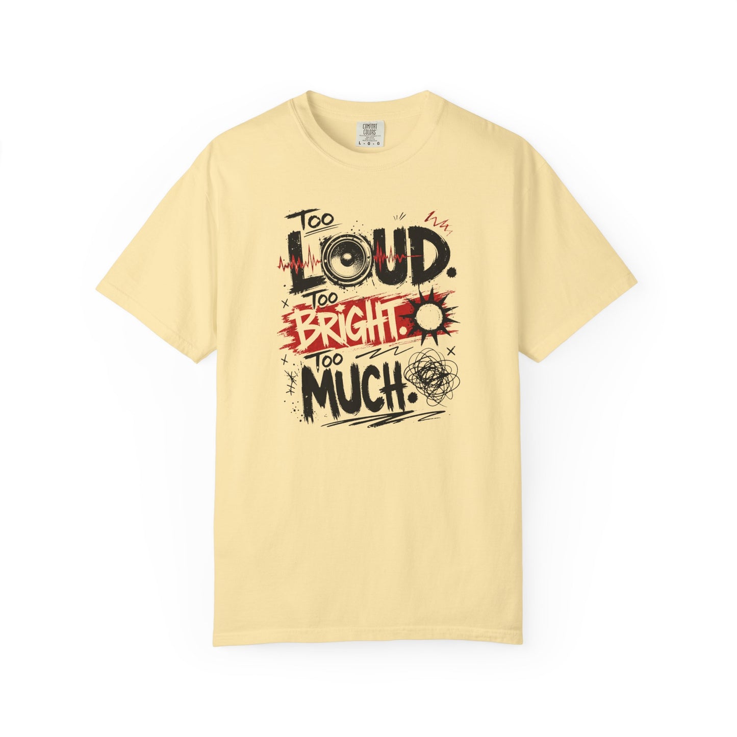 “Too Loud Too Bright Too Much” ASD Graphic Tee