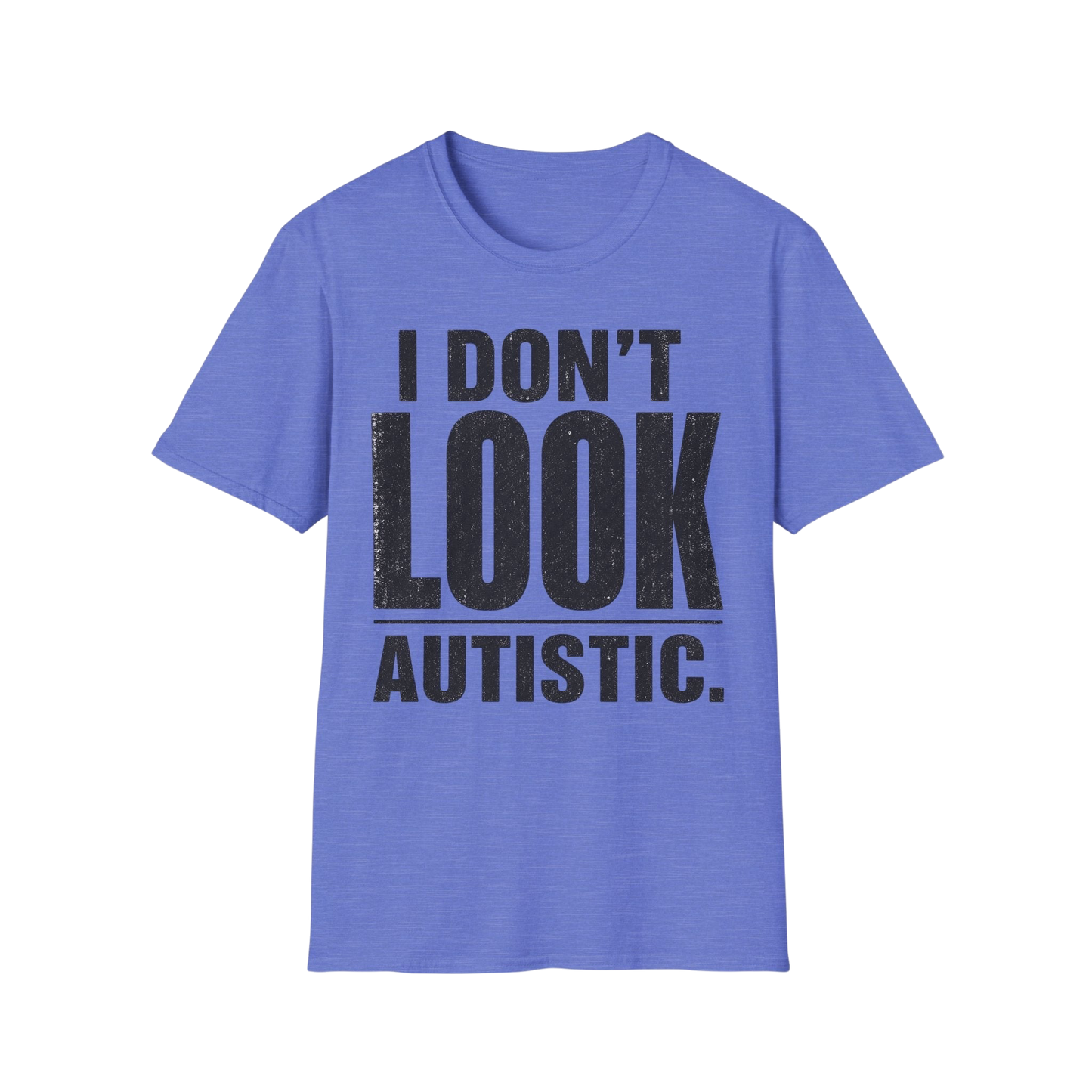 "I Don't Look Autistic" Graphic Tee Autism Awareness T-Shirt