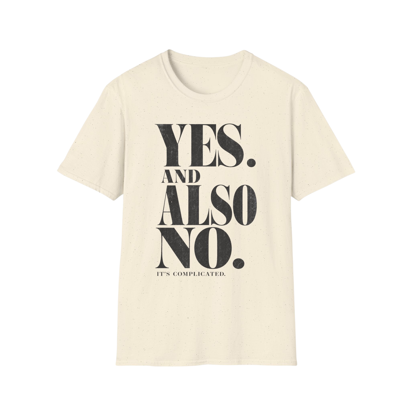 Yes. And Also No. T-Shirt — Feminine Bold Quote Graphic Tee