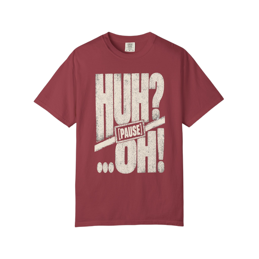 Huh? …Oh! Retro Graphic Tee – Funny Pause Text T-Shirt
