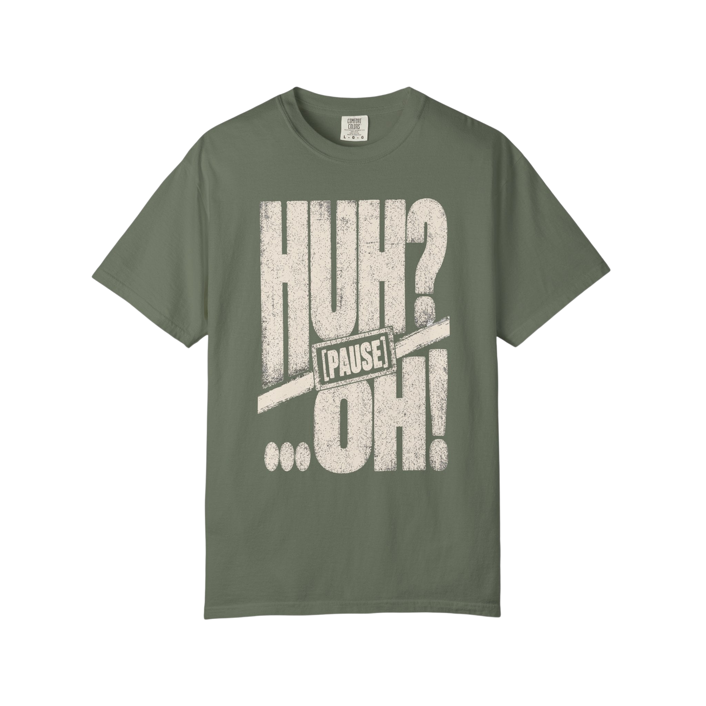 Huh? …Oh! Retro Graphic Tee – Funny Pause Text T-Shirt